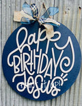 Happy Birthday Jesus Wooden Door Hanger