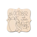 In October, We Wear Pink Door Hanger/Wood Sign