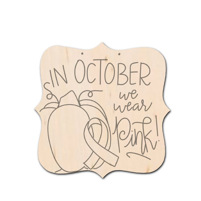 In October, We Wear Pink Door Hanger/Wood Sign