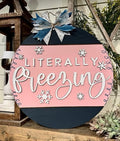 Literally Freezing Wood Sign