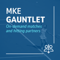 Milwaukee Tennis Hitting Partner Finder: The Gauntlet